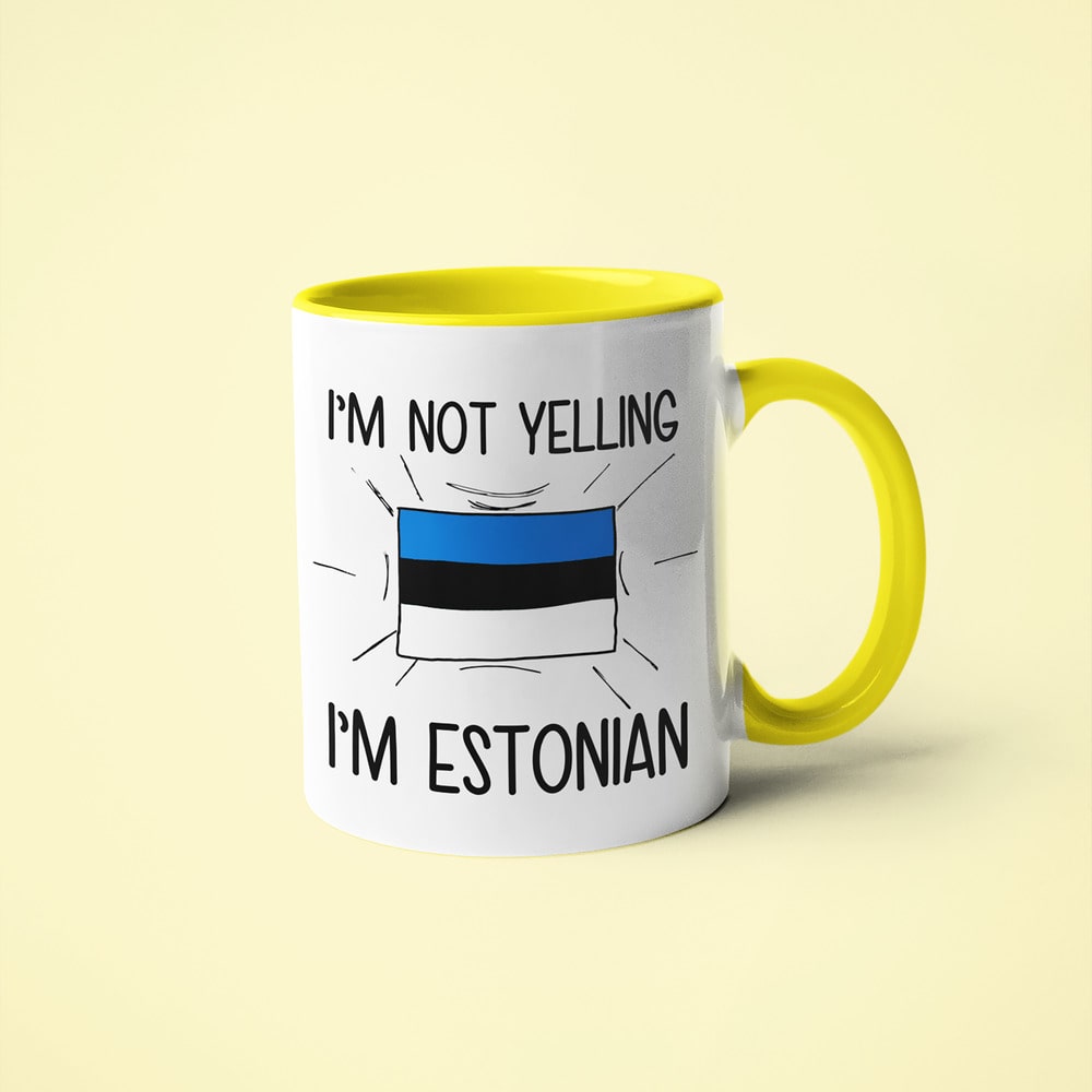 I'm Not Yelling I'm Estonian Coffee Mug - Funny Gift For Estonian - KayoMugs