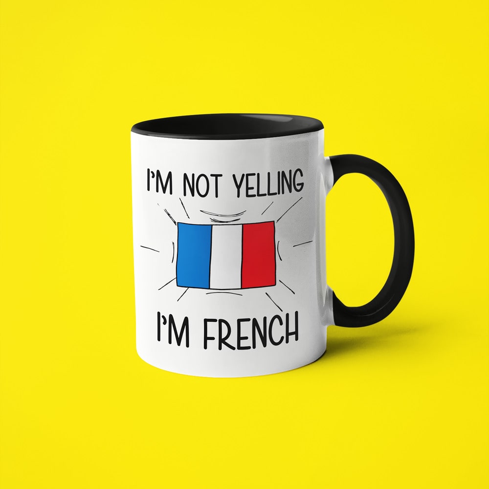 I'm Not Yelling I'm French Coffee Mug - Funny Gift For French - KayoMugs