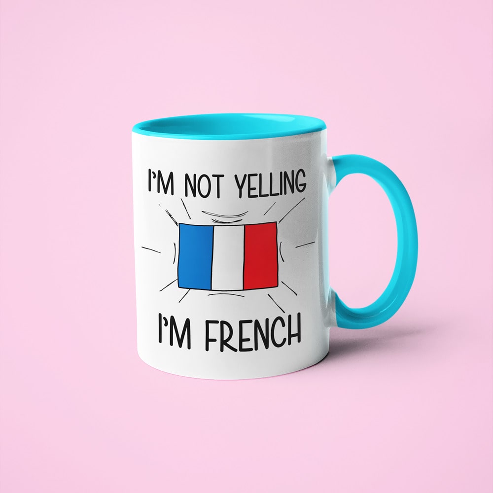 I'm Not Yelling I'm French Coffee Mug - Funny Gift For French - KayoMugs