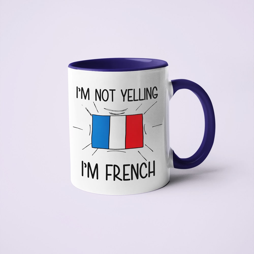 I'm Not Yelling I'm French Coffee Mug - Funny Gift For French - KayoMugs