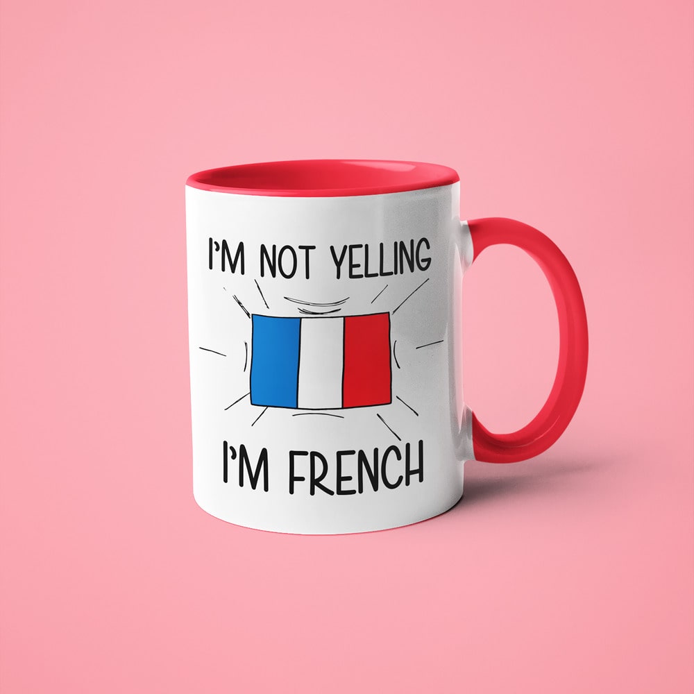 I'm Not Yelling I'm French Coffee Mug - Funny Gift For French - KayoMugs