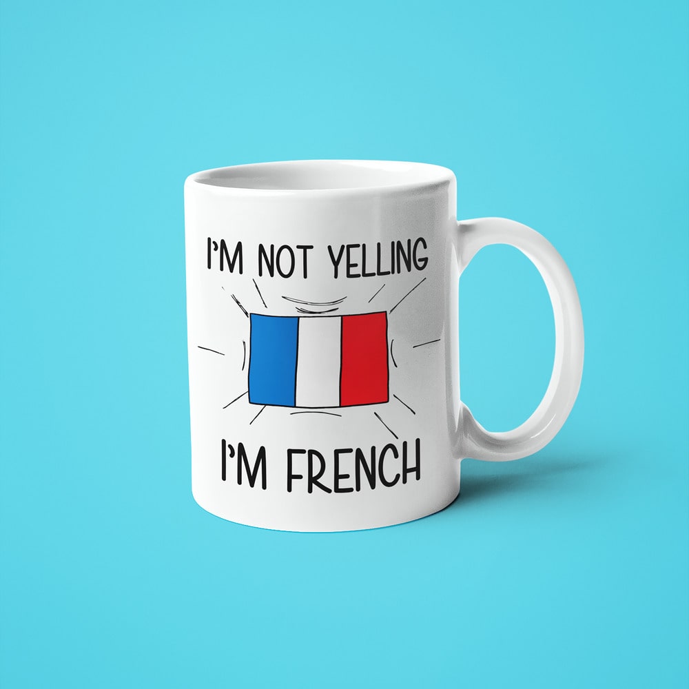 I'm Not Yelling I'm French Coffee Mug - Funny Gift For French - KayoMugs