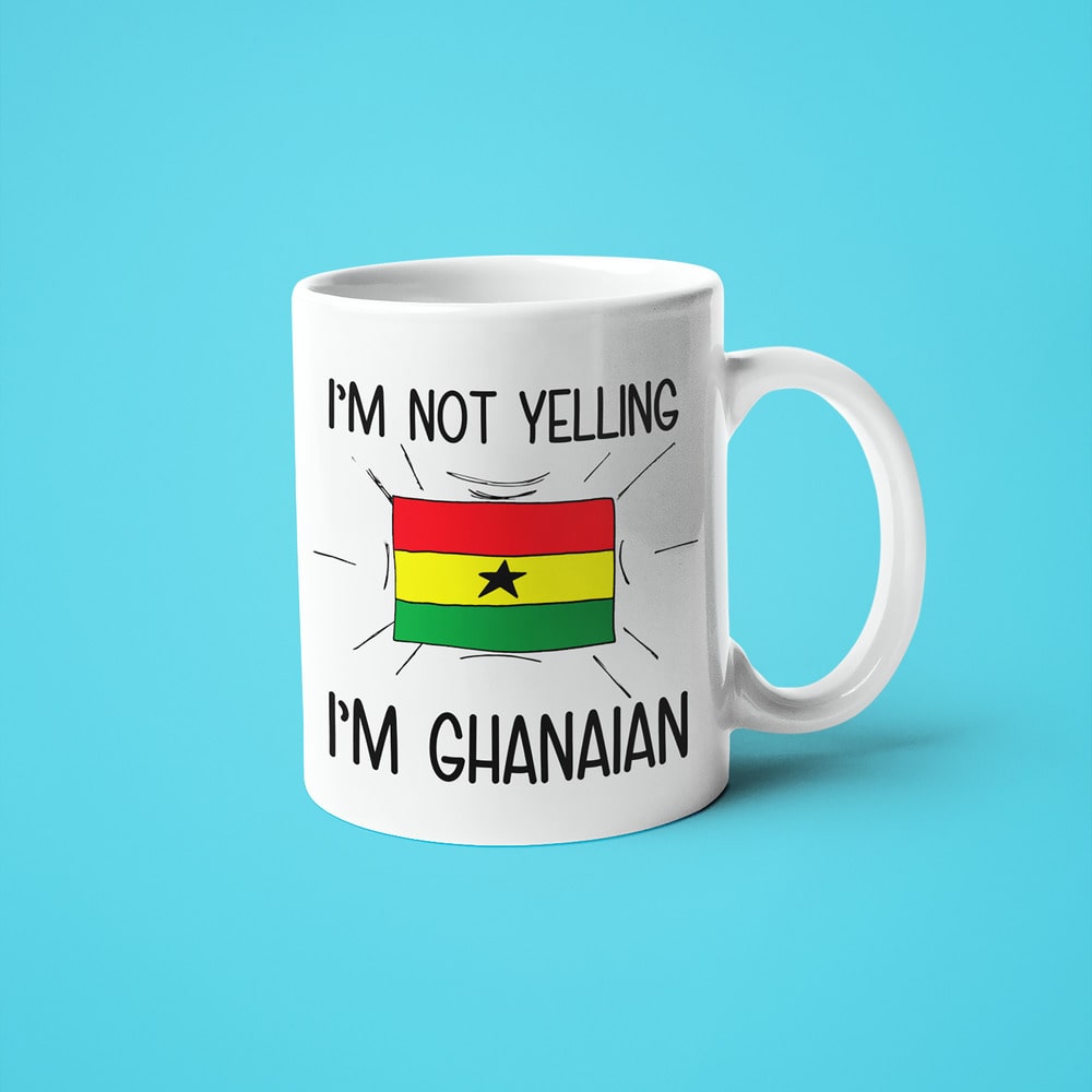 I'm Not Yelling I'm Ghanaian Coffee Mug - Funny Gift For Ghanaian - KayoMugs