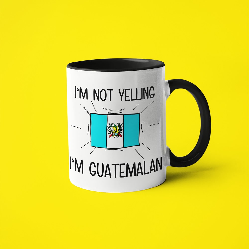 I'm Not Yelling I'm Guatemalan Coffee Mug - Funny Gift For Guatemalan - KayoMugs