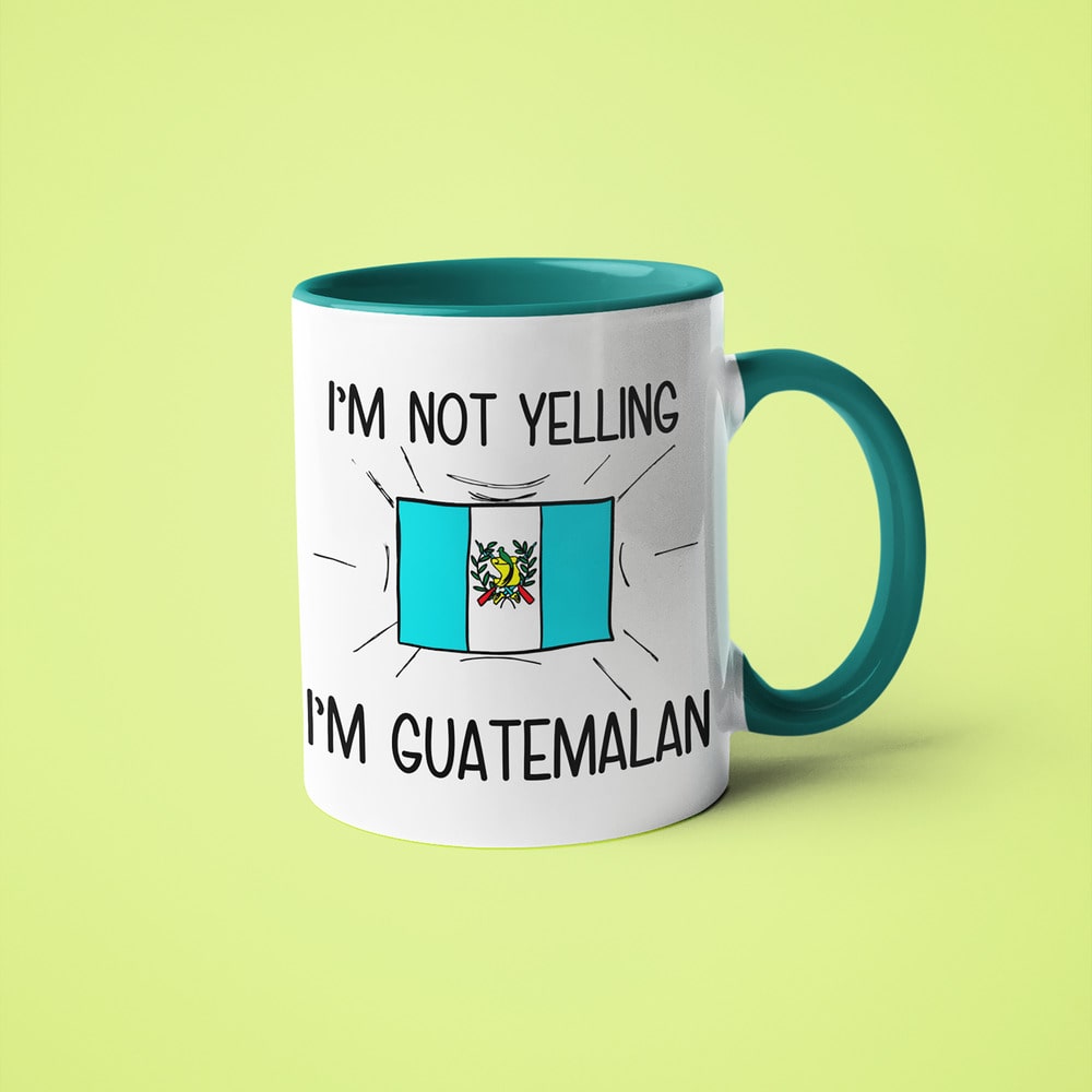 I'm Not Yelling I'm Guatemalan Coffee Mug - Funny Gift For Guatemalan - KayoMugs