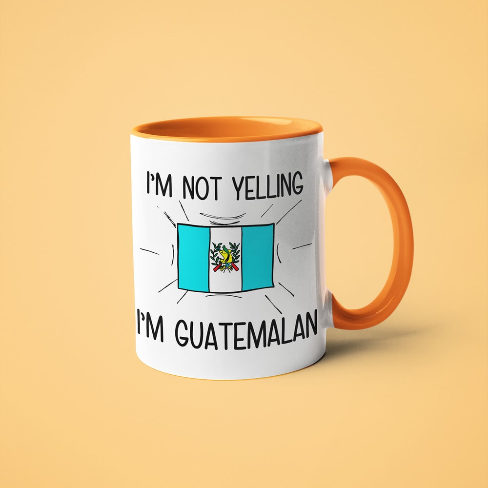 I'm Not Yelling I'm Guatemalan Coffee Mug - Funny Gift For Guatemalan - KayoMugs