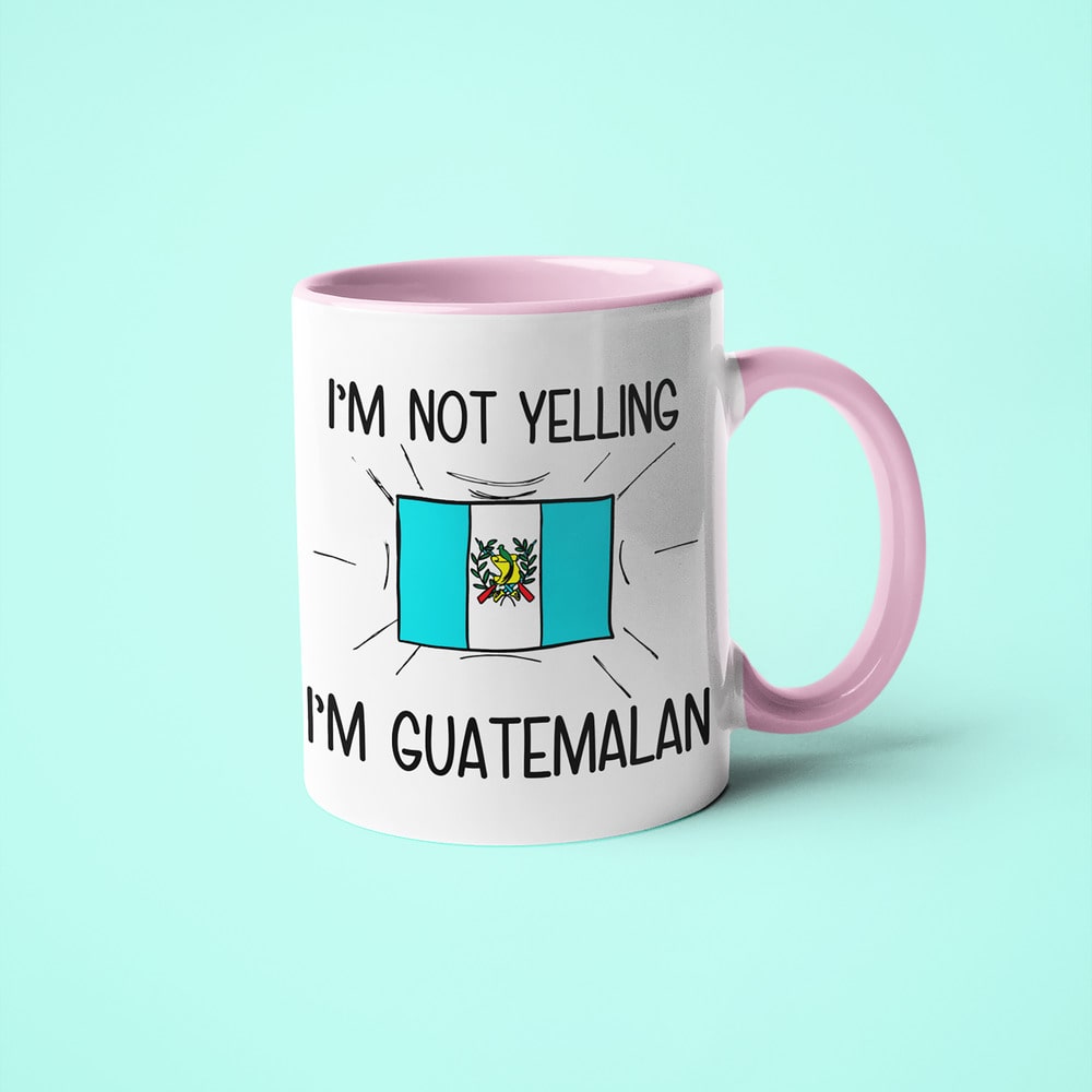 I'm Not Yelling I'm Guatemalan Coffee Mug - Funny Gift For Guatemalan - KayoMugs