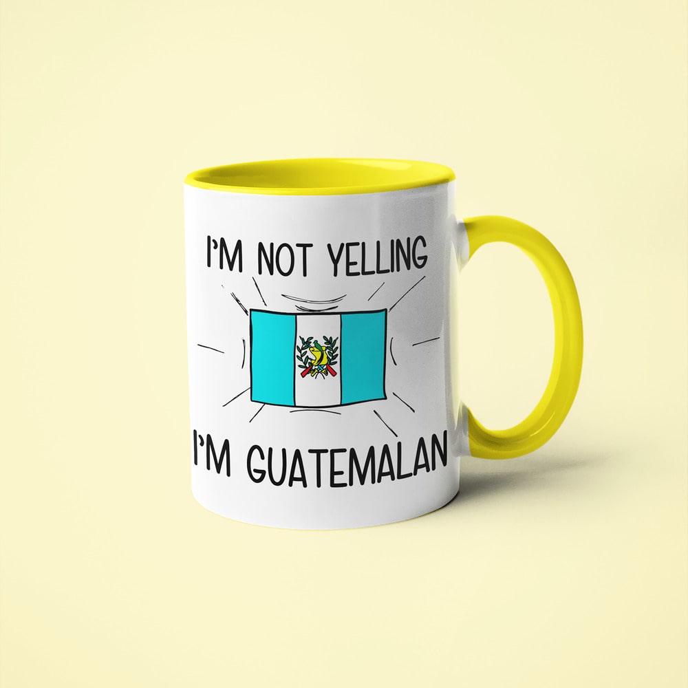 I'm Not Yelling I'm Guatemalan Coffee Mug - Funny Gift For Guatemalan - KayoMugs