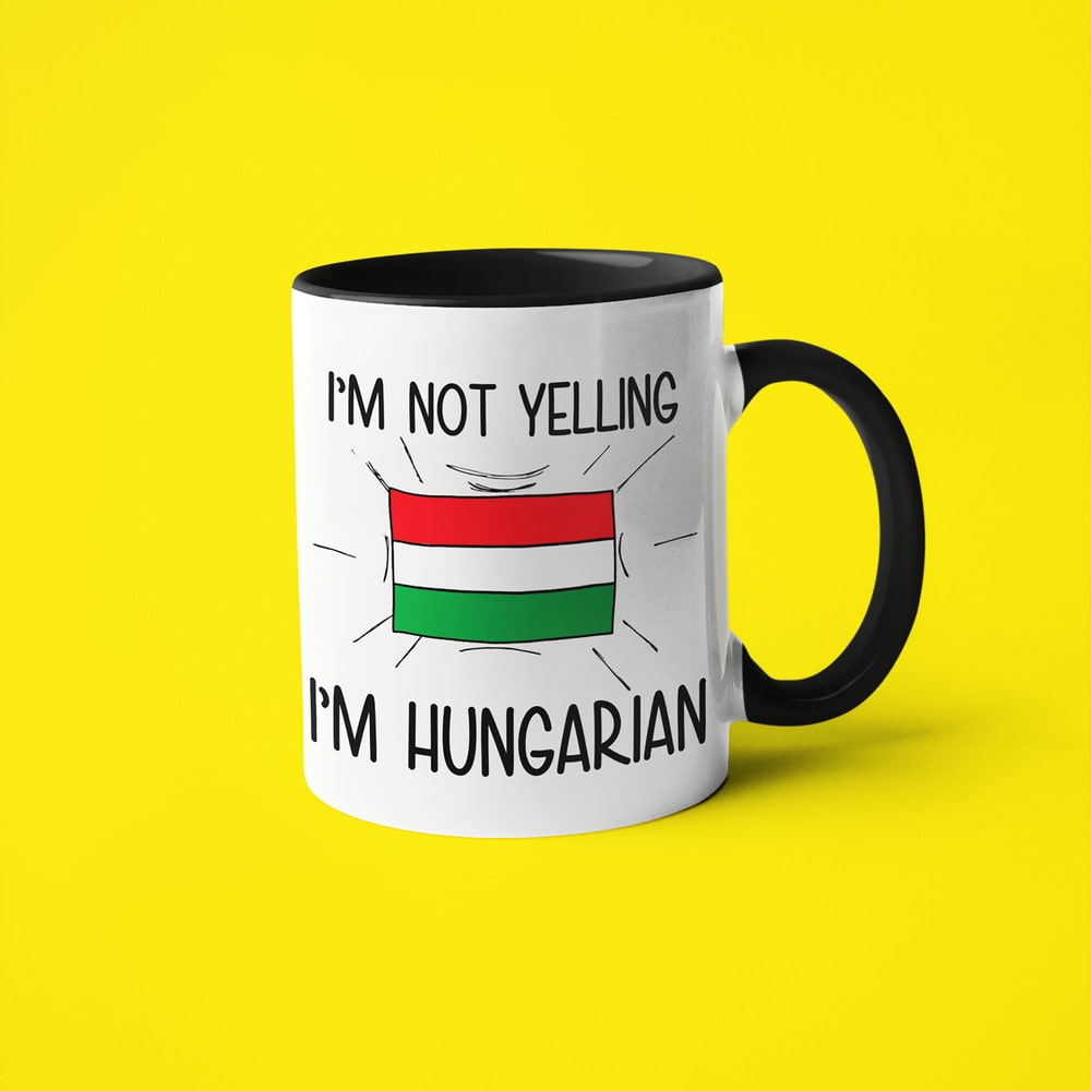 I'm Not Yelling I'm Hungarian Coffee Mug - Funny Gift For Hungarian - KayoMugs