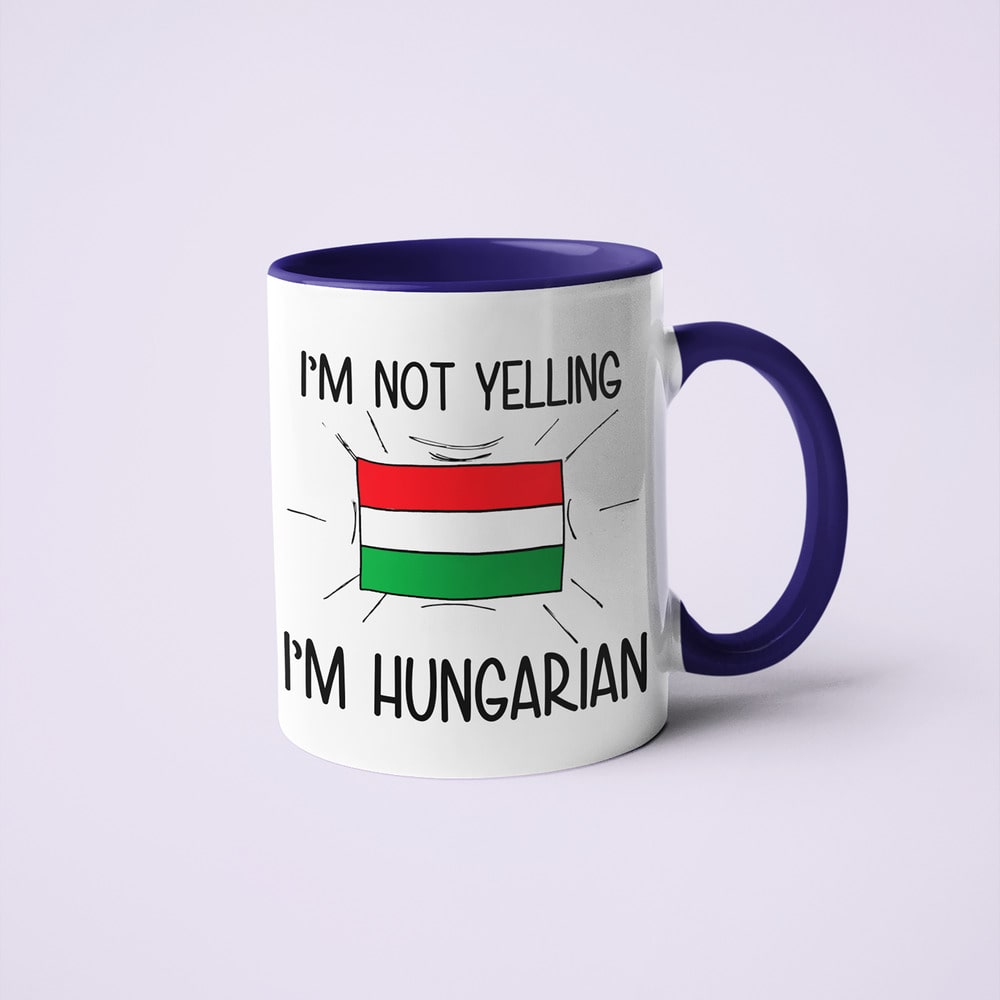 I'm Not Yelling I'm Hungarian Coffee Mug - Funny Gift For Hungarian - KayoMugs