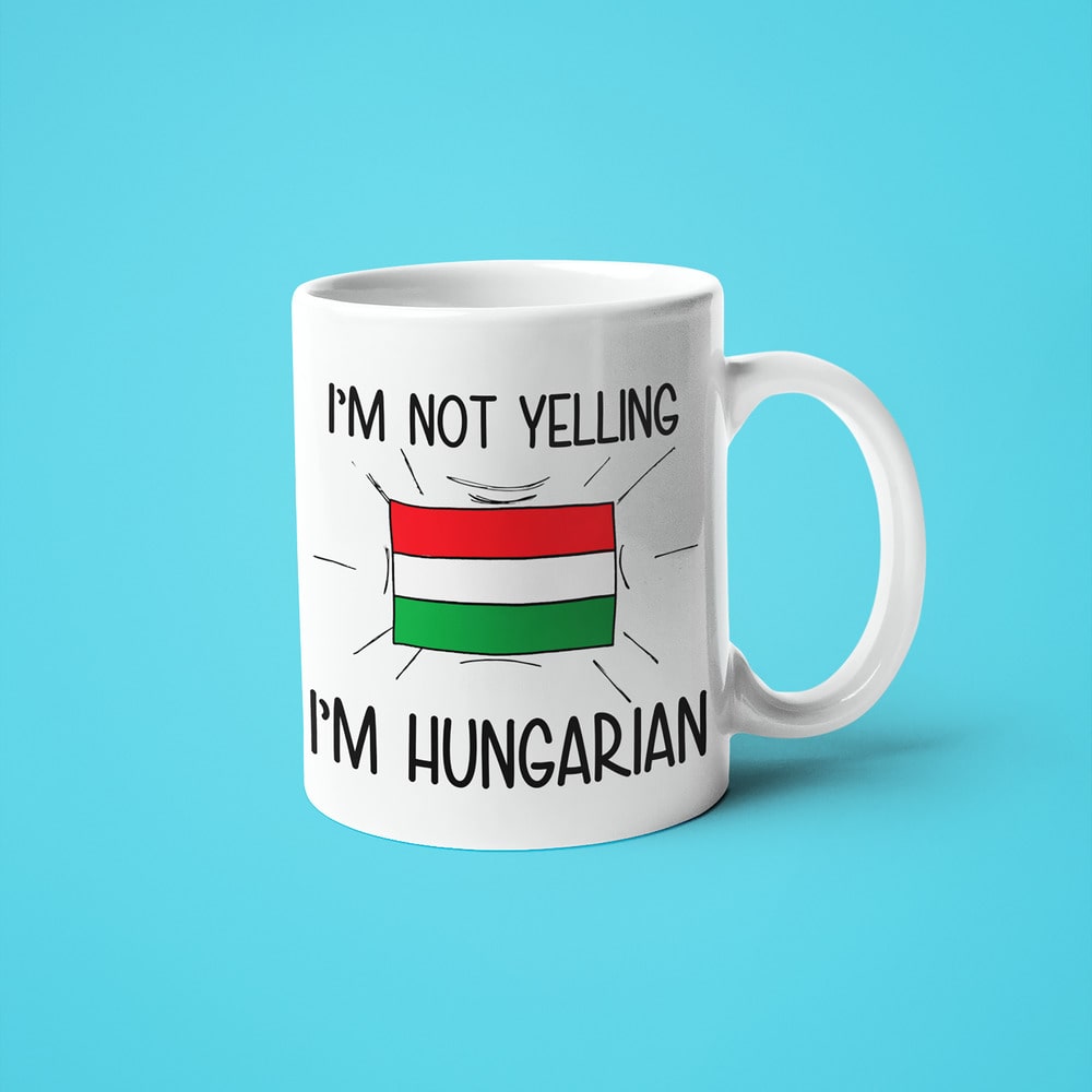 I'm Not Yelling I'm Hungarian Coffee Mug - Funny Gift For Hungarian - KayoMugs
