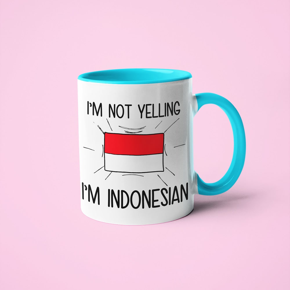 I'm Not Yelling I'm Indonesian Coffee Mug - Funny Gift For Indonesian - KayoMugs