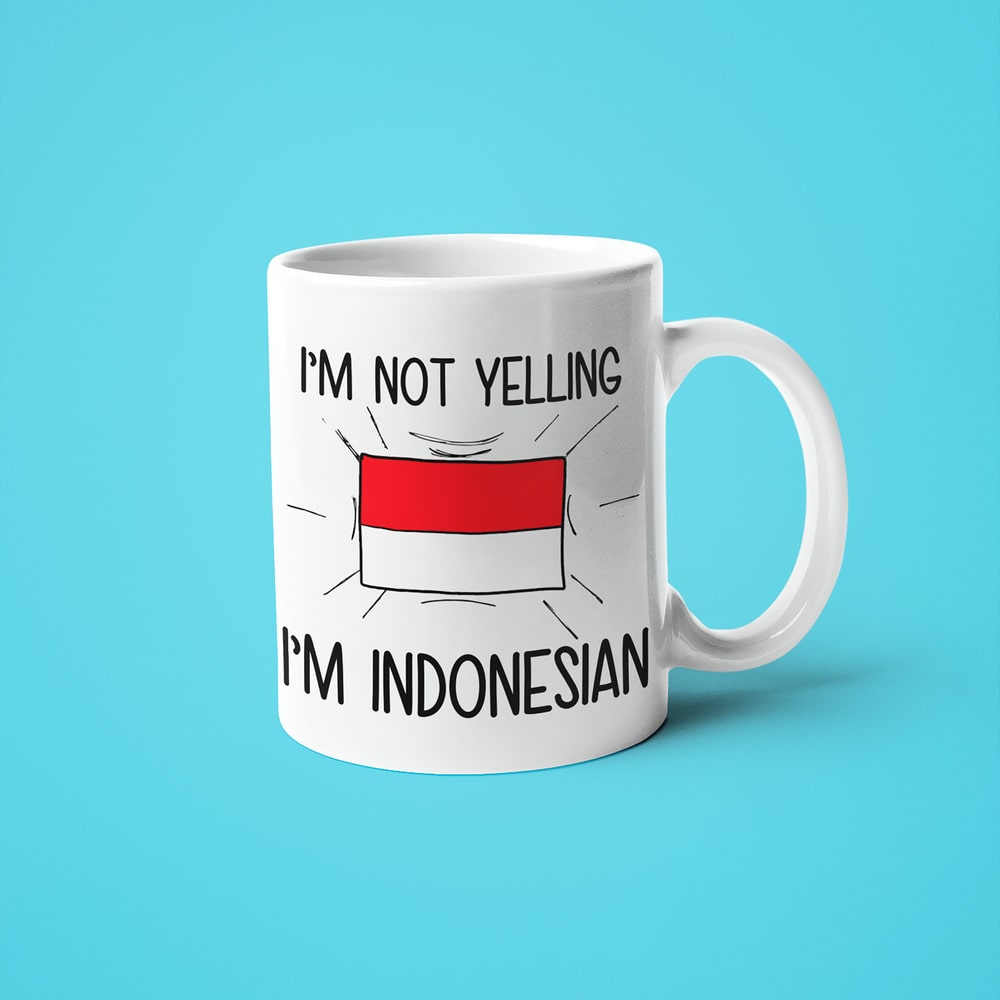 I'm Not Yelling I'm Indonesian Coffee Mug - Funny Gift For Indonesian - KayoMugs