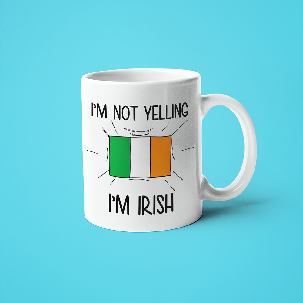 I'm Not Yelling I'm Irish Coffee Mug - Funny Gift For Irish - KayoMugs