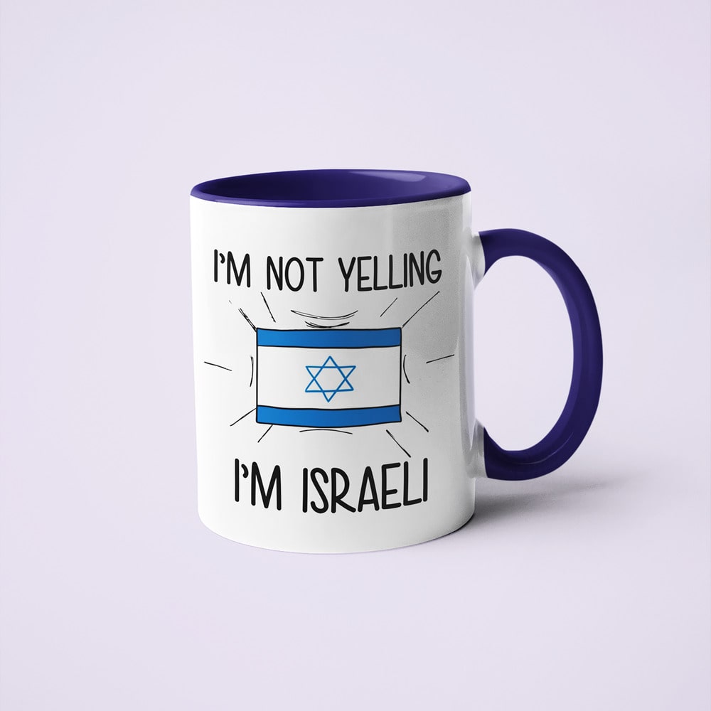 I'm Not Yelling I'm Israeli Coffee Mug - Funny Gift For Israeli - KayoMugs