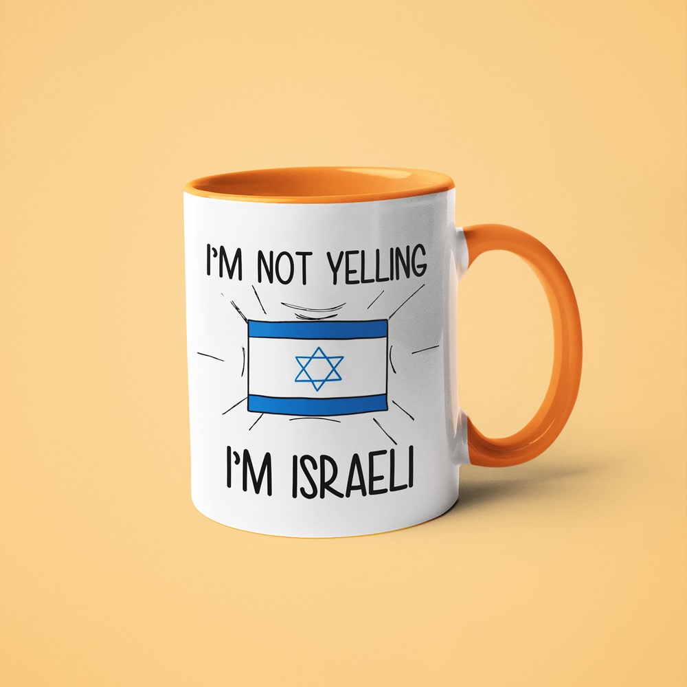 I'm Not Yelling I'm Israeli Coffee Mug - Funny Gift For Israeli - KayoMugs