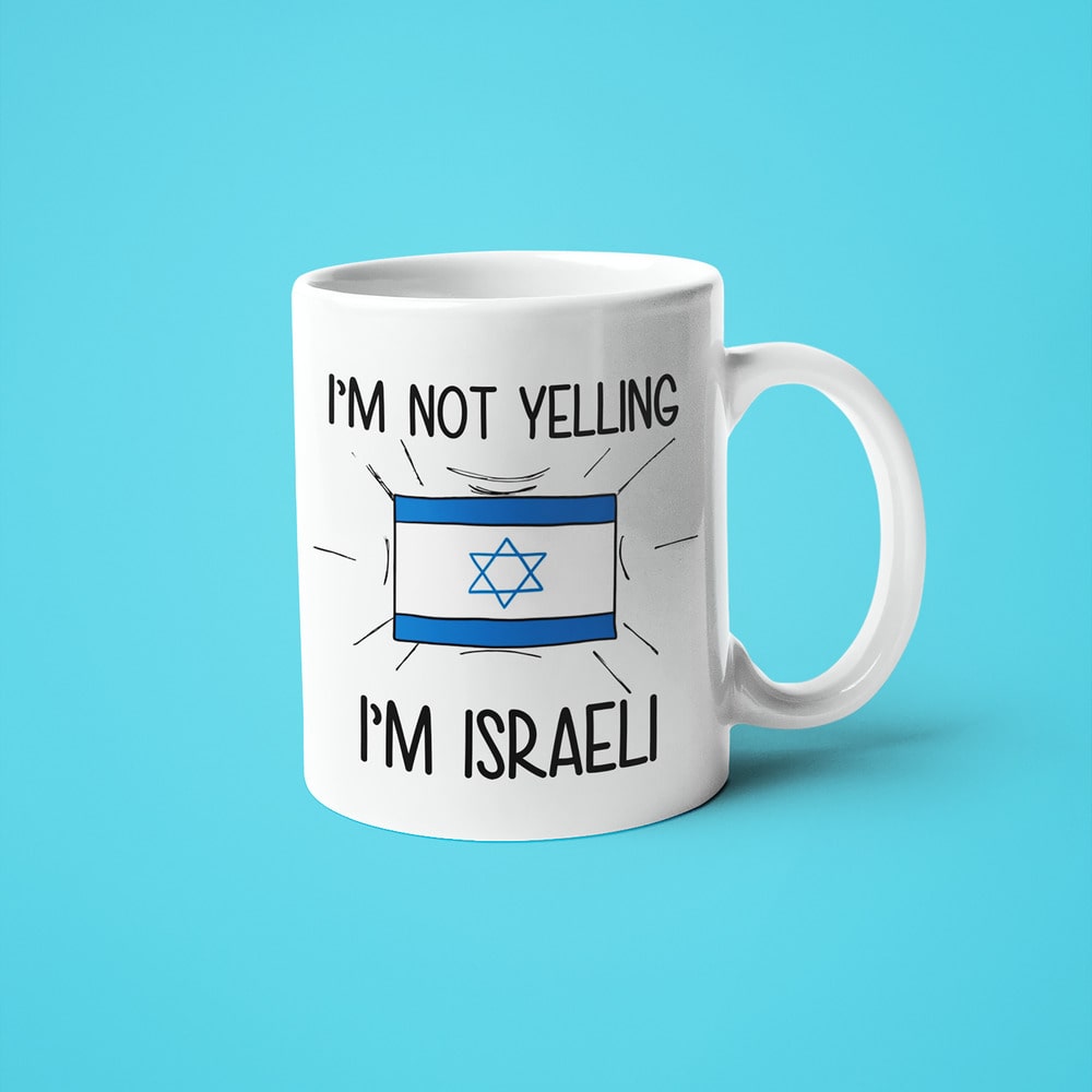 I'm Not Yelling I'm Israeli Coffee Mug - Funny Gift For Israeli - KayoMugs