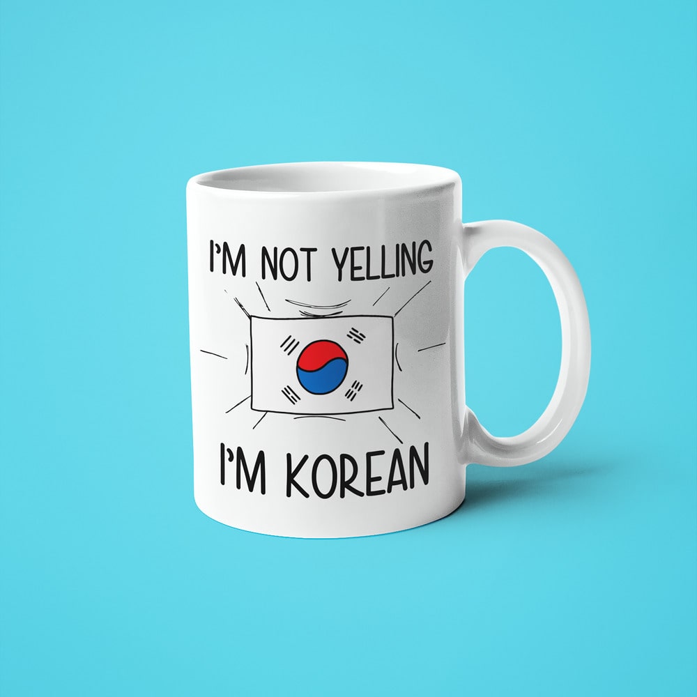 I'm Not Yelling I'm Korean Coffee Mug - Funny Gift For Korean - KayoMugs