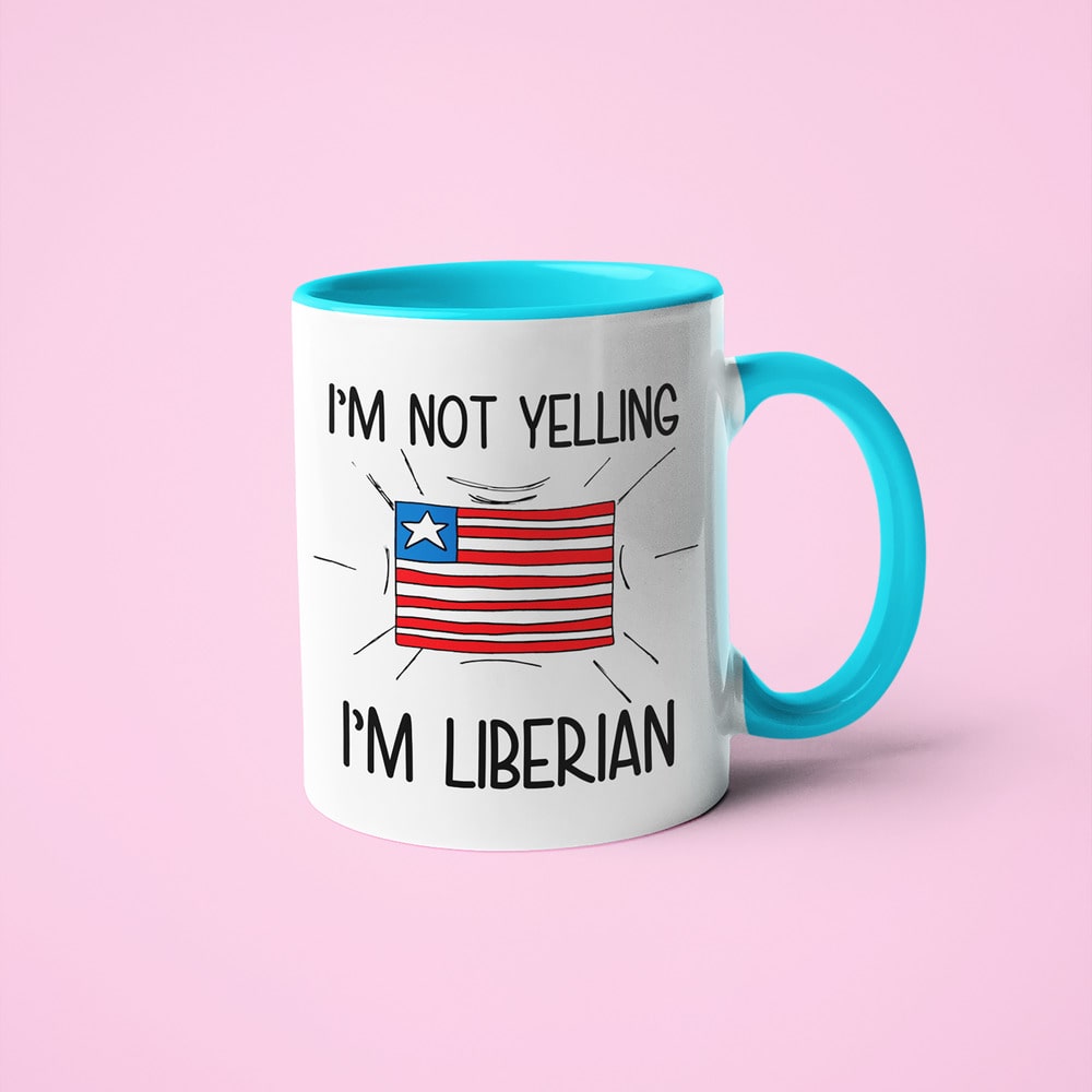 I'm Not Yelling I'm Liberian Coffee Mug - Funny Gift For Liberian - KayoMugs