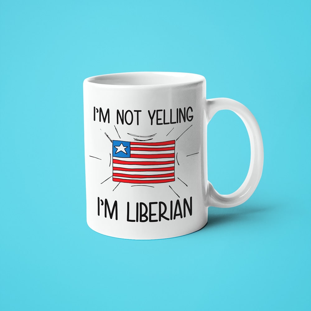 I'm Not Yelling I'm Liberian Coffee Mug - Funny Gift For Liberian - KayoMugs