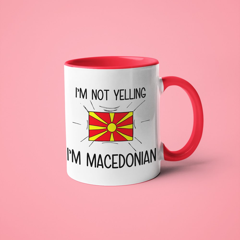 I'm Not Yelling I'm Macedonian Coffee Mug - Funny Gift For Macedonian - KayoMugs