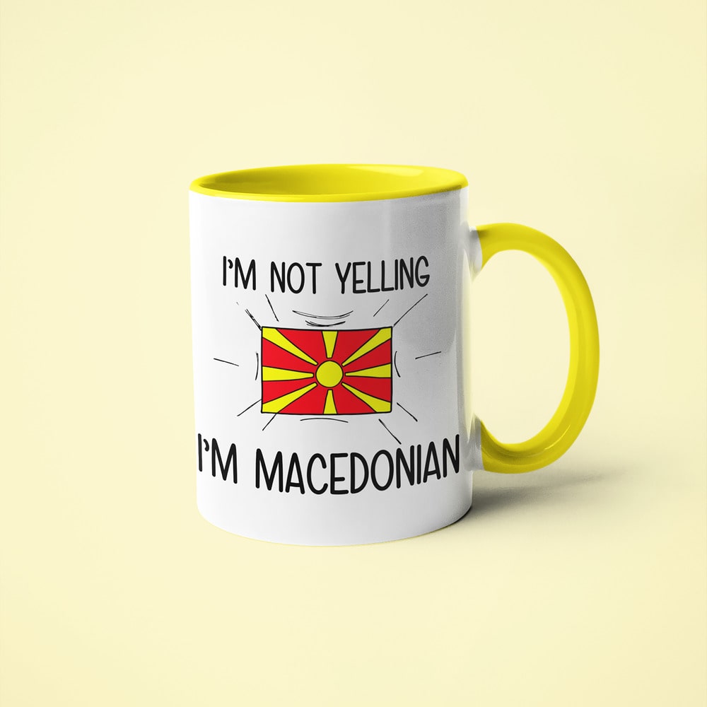I'm Not Yelling I'm Macedonian Coffee Mug - Funny Gift For Macedonian - KayoMugs