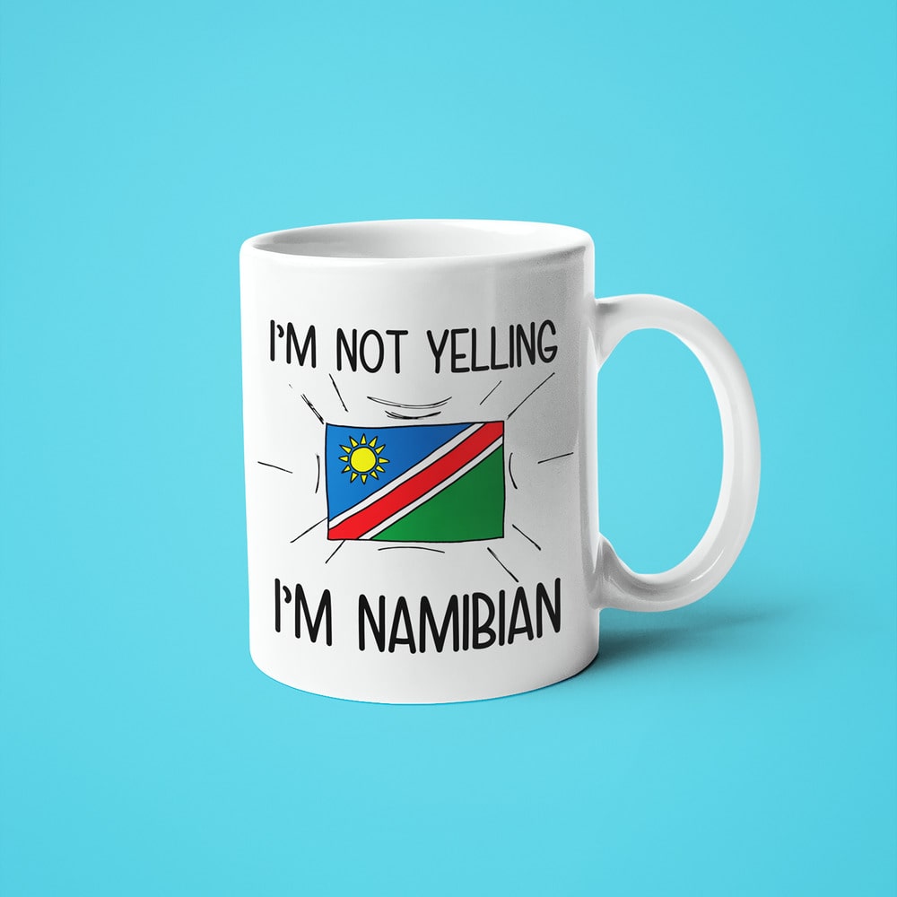 I'm Not Yelling I'm Namibian Coffee Mug - Funny Gift For Namibian - KayoMugs