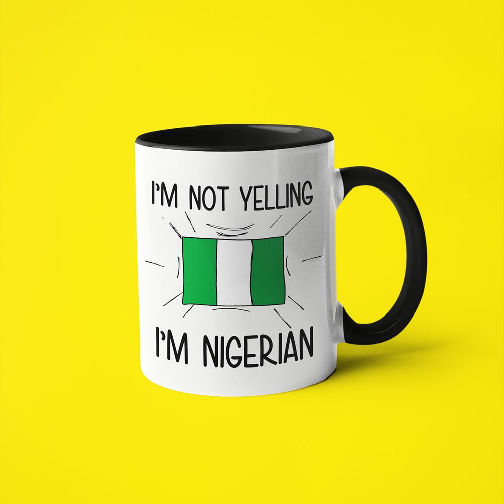 I'm Not Yelling I'm Nigerian Coffee Mug - Funny Gift For Nigerian - KayoMugs