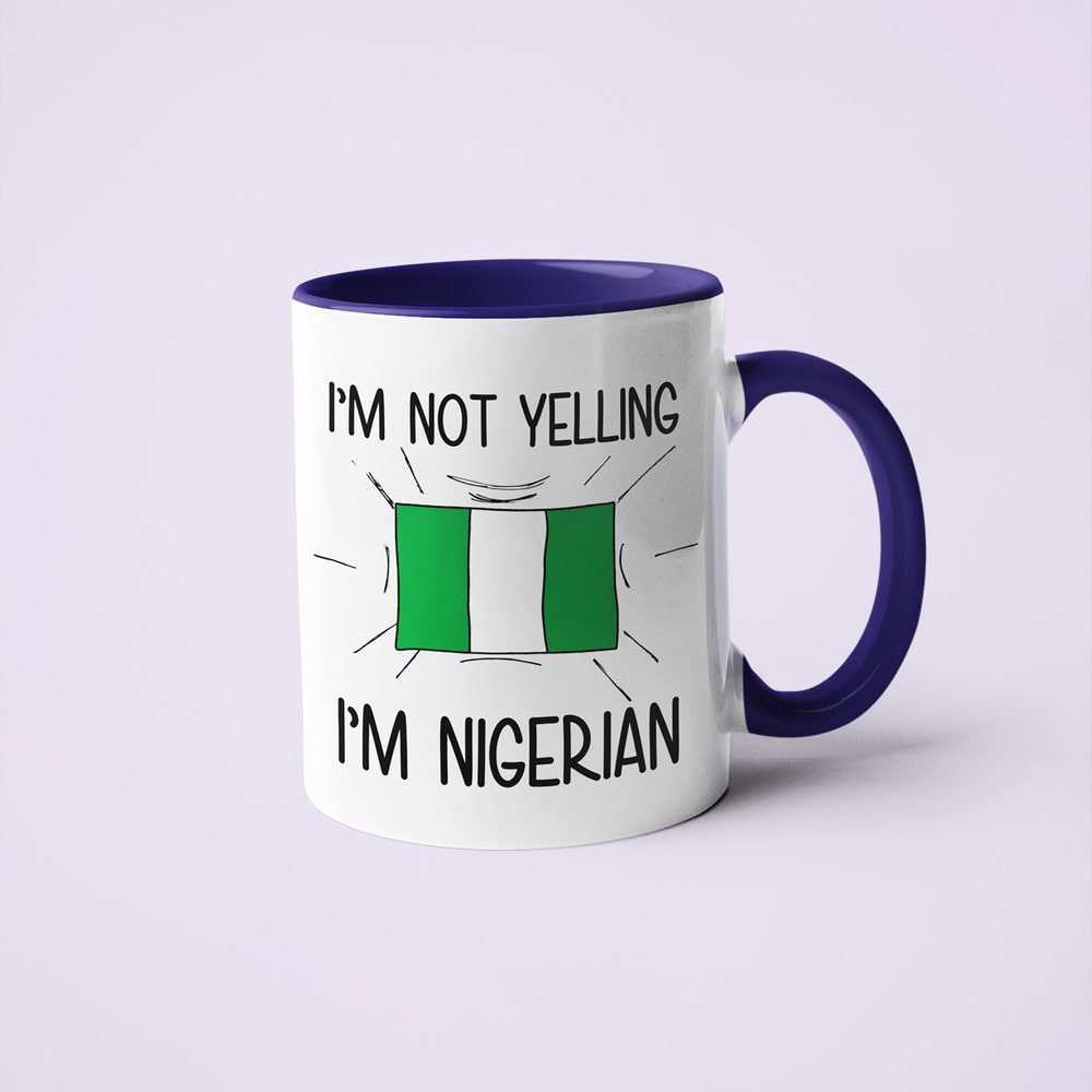 I'm Not Yelling I'm Nigerian Coffee Mug - Funny Gift For Nigerian - KayoMugs