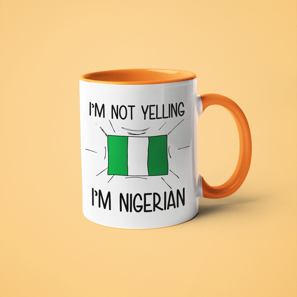 I'm Not Yelling I'm Nigerian Coffee Mug - Funny Gift For Nigerian - KayoMugs
