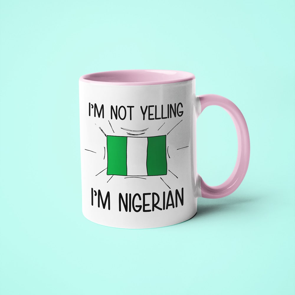 I'm Not Yelling I'm Nigerian Coffee Mug - Funny Gift For Nigerian - KayoMugs
