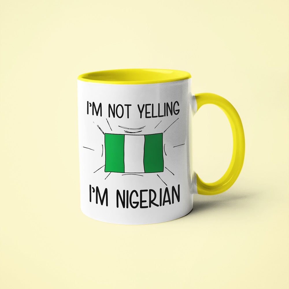I'm Not Yelling I'm Nigerian Coffee Mug - Funny Gift For Nigerian - KayoMugs