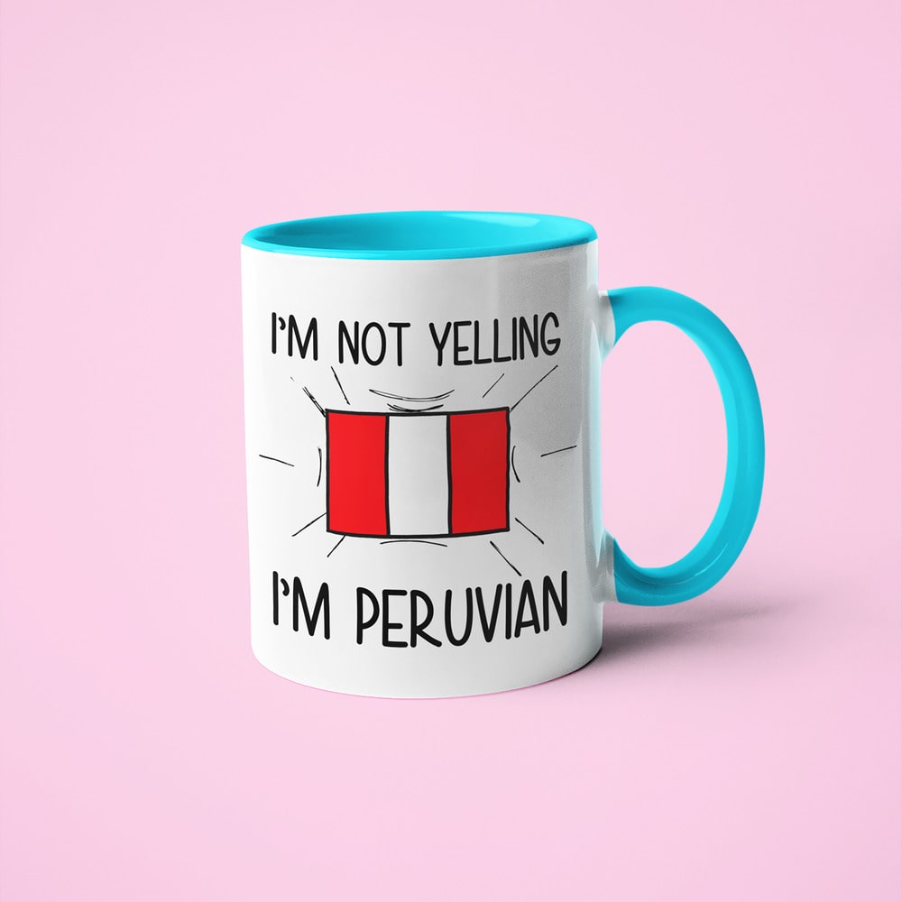 I'm Not Yelling I'm Peruvian Coffee Mug - Funny Gift For Peruvian - KayoMugs