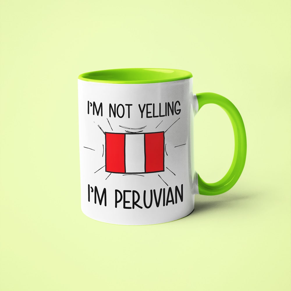 I'm Not Yelling I'm Peruvian Coffee Mug - Funny Gift For Peruvian - KayoMugs