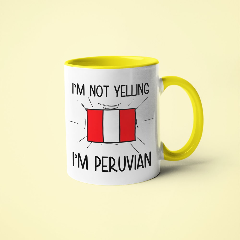 I'm Not Yelling I'm Peruvian Coffee Mug - Funny Gift For Peruvian - KayoMugs