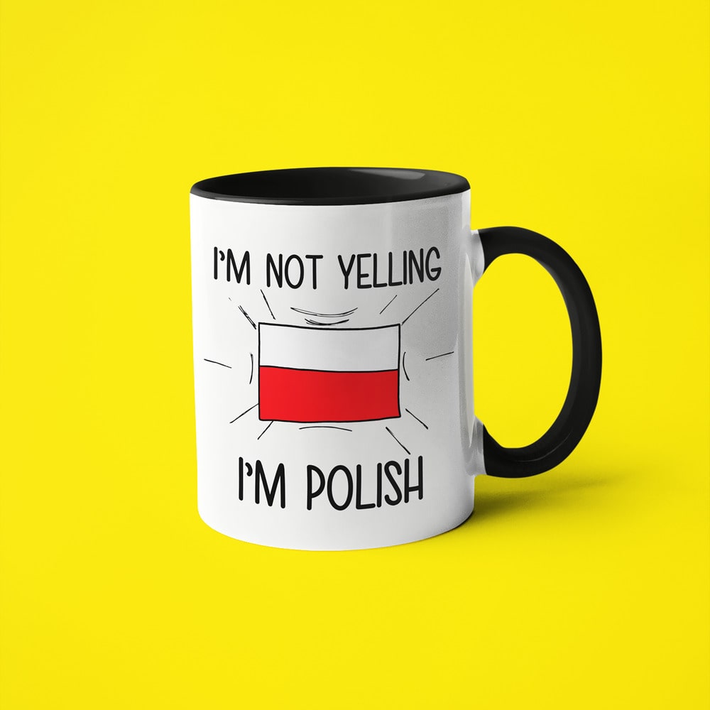 I'm Not Yelling I'm Polish Coffee Mug - Funny Gift For Polish - KayoMugs
