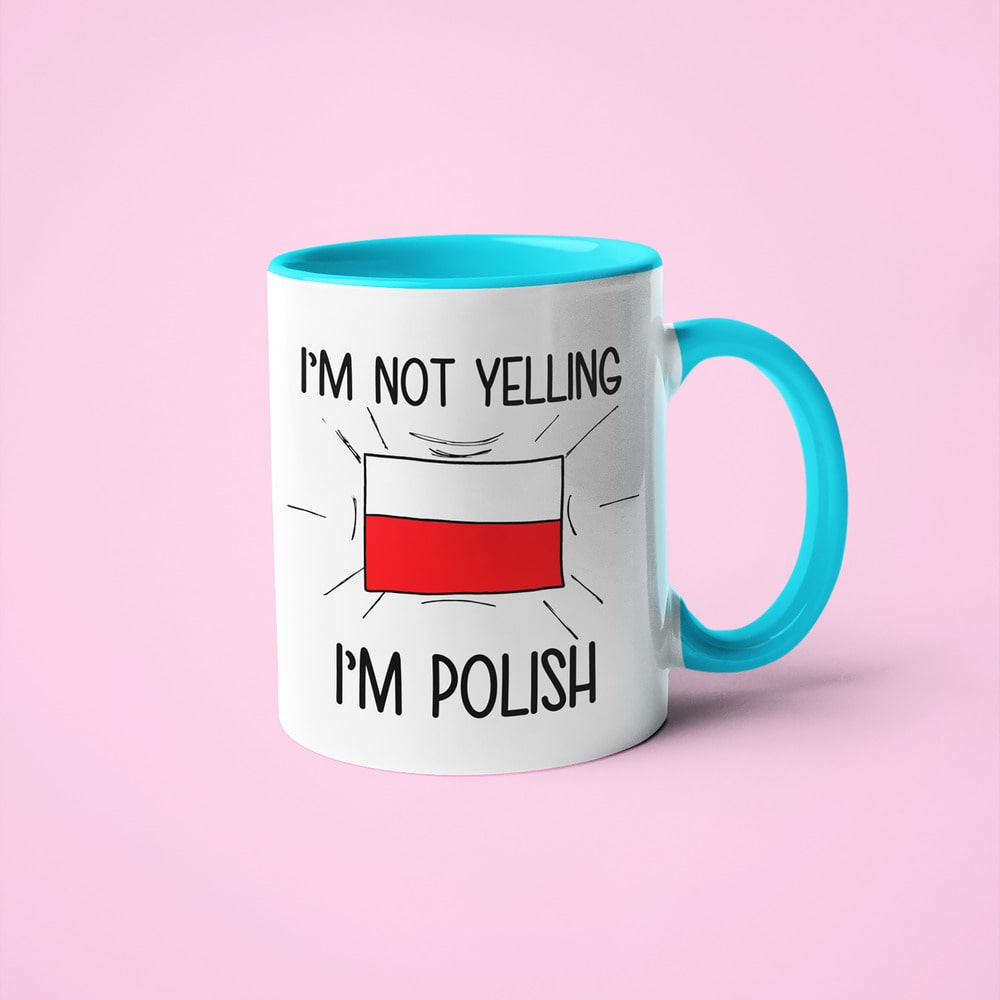 I'm Not Yelling I'm Polish Coffee Mug - Funny Gift For Polish - KayoMugs