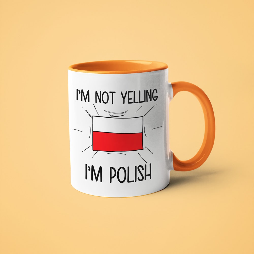I'm Not Yelling I'm Polish Coffee Mug - Funny Gift For Polish - KayoMugs