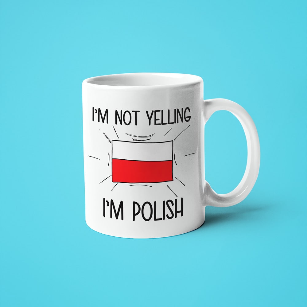 I'm Not Yelling I'm Polish Coffee Mug - Funny Gift For Polish - KayoMugs