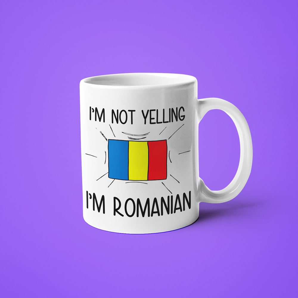 I'm Not Yelling I'm Romanian Coffee Mug - Funny Gift For Romanian - KayoMugs