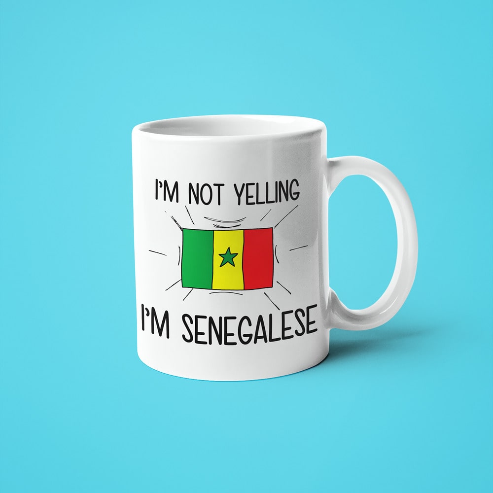I'm Not Yelling I'm Senegalese Coffee Mug - Funny Gift For Senegalese - KayoMugs