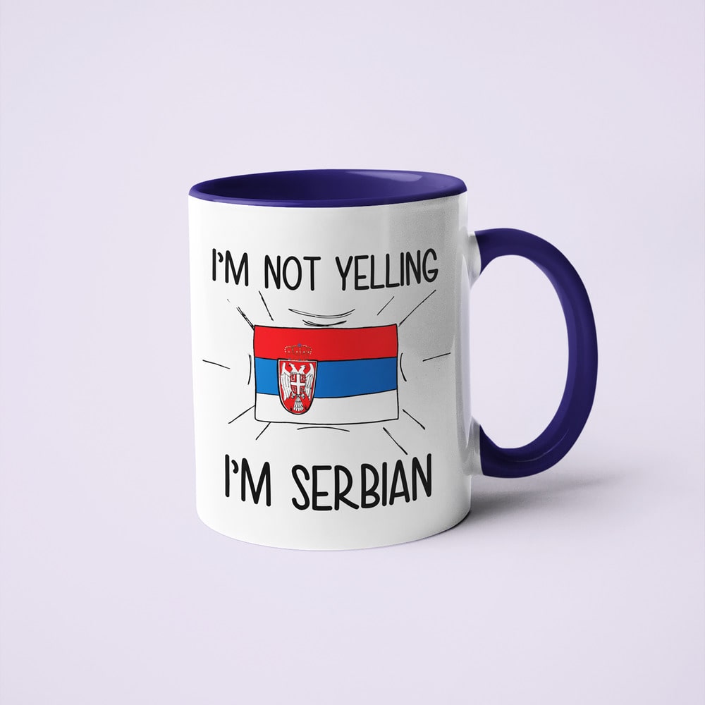 I'm Not Yelling I'm Serbian Coffee Mug - Funny Gift For Serbian - KayoMugs