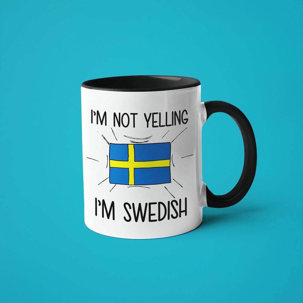 I'm Not Yelling I'm Swedish Coffee Mug - Funny Gift For Swedish - KayoMugs