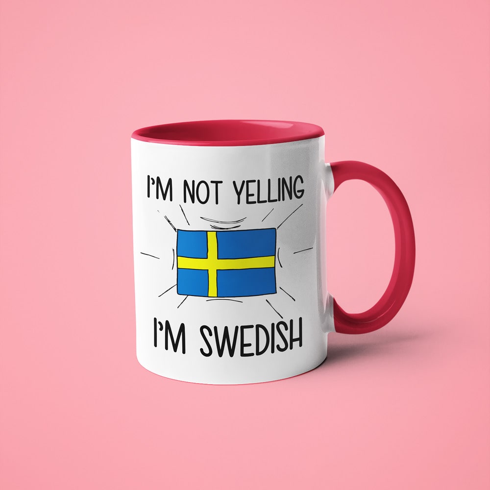 I'm Not Yelling I'm Swedish Coffee Mug - Funny Gift For Swedish - KayoMugs