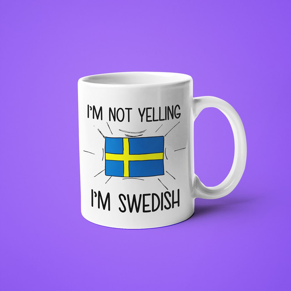 I'm Not Yelling I'm Swedish Coffee Mug - Funny Gift For Swedish - KayoMugs