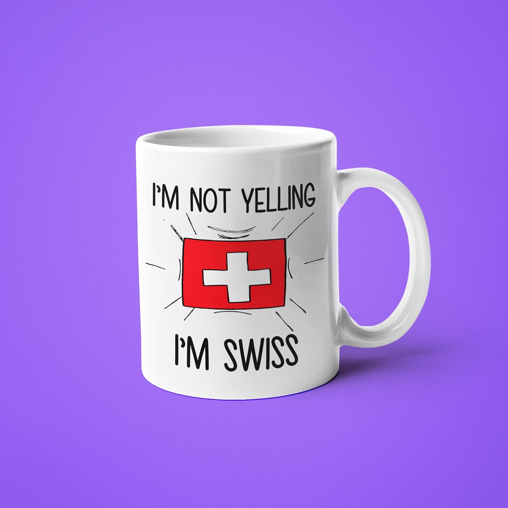 I'm Not Yelling I'm Swiss Coffee Mug - Funny Gift For Swiss - KayoMugs