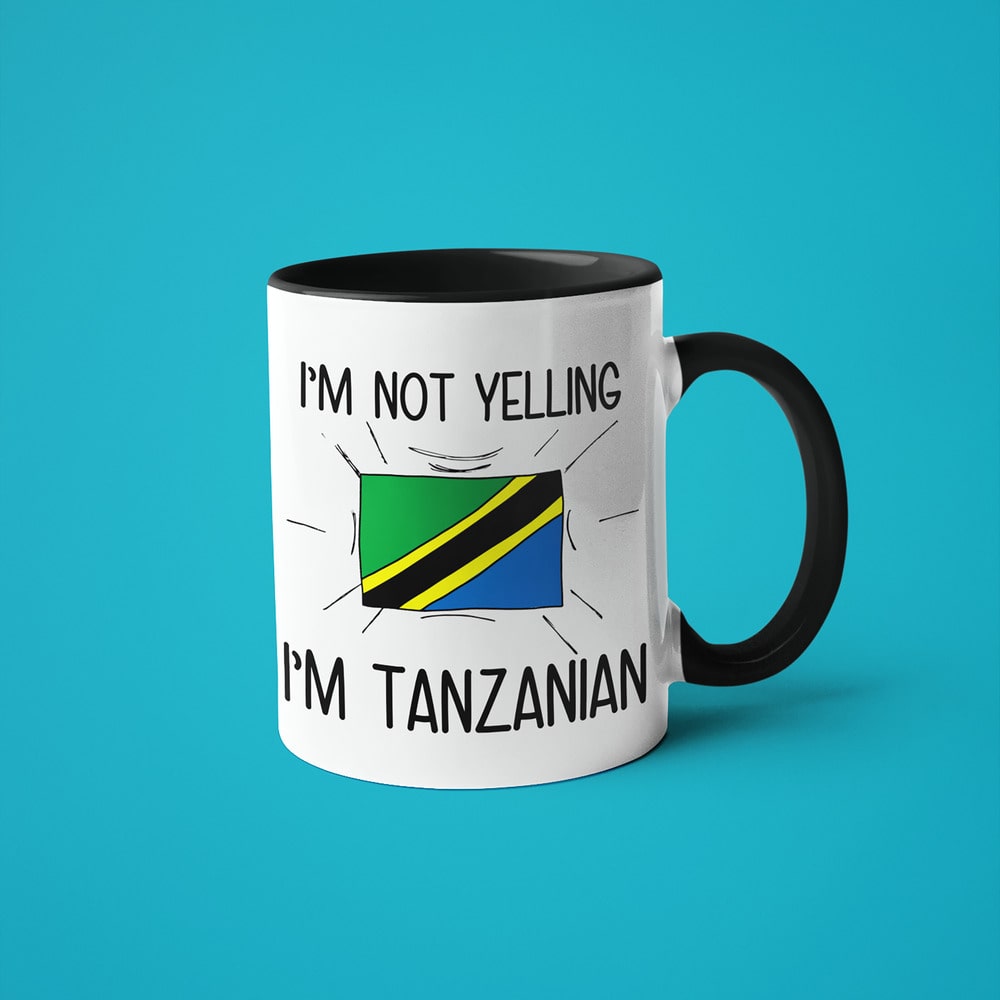 I'm Not Yelling I'm Tanzanian Coffee Mug - Funny Gift For Tanzanian - KayoMugs