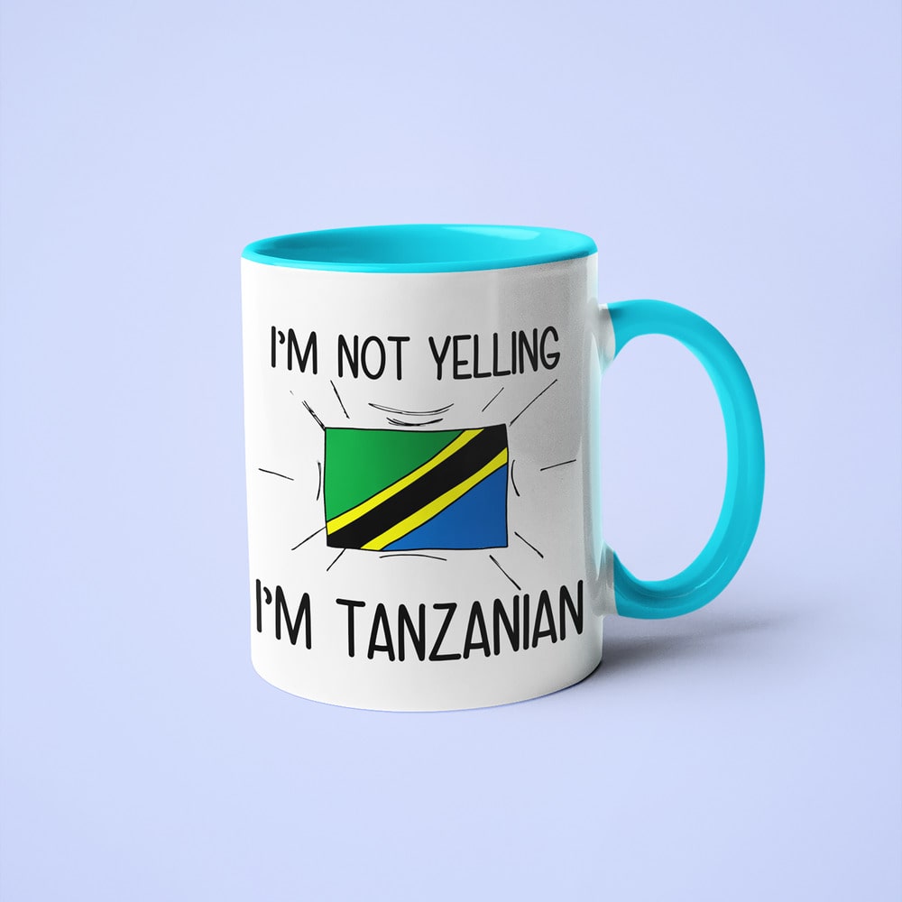I'm Not Yelling I'm Tanzanian Coffee Mug - Funny Gift For Tanzanian - KayoMugs