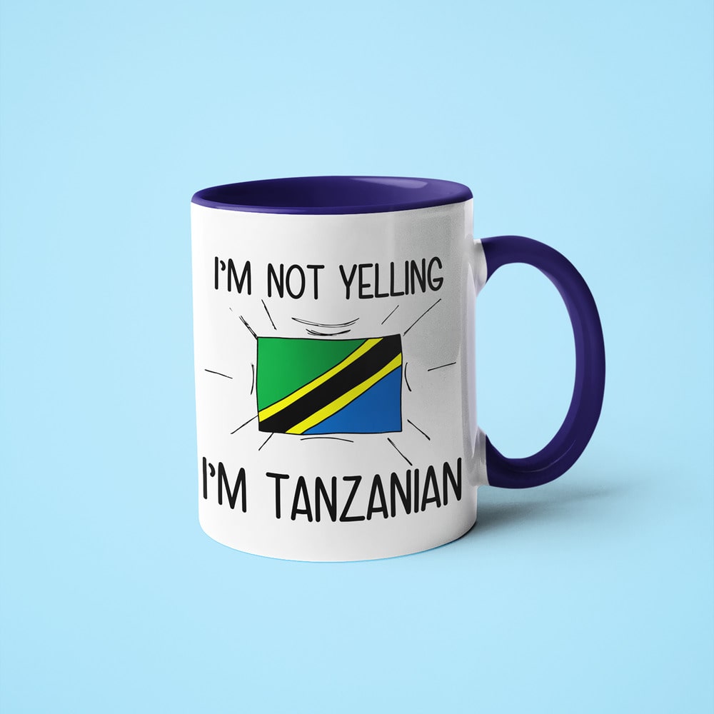 I'm Not Yelling I'm Tanzanian Coffee Mug - Funny Gift For Tanzanian - KayoMugs