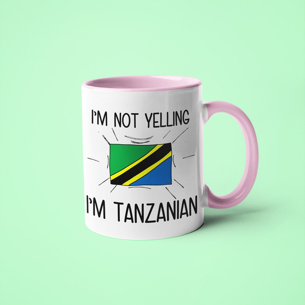 I'm Not Yelling I'm Tanzanian Coffee Mug - Funny Gift For Tanzanian - KayoMugs